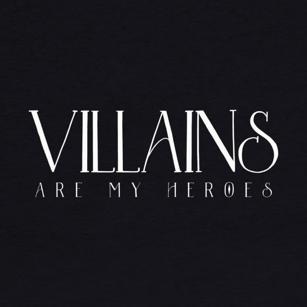 Villains are my Heroes by KWebster1